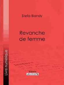 Revanche de femme.  Stella Blandy