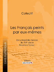 Les Franais peints par eux-mmes.  Ligaran