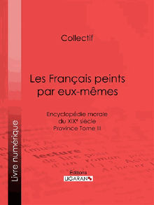 Les Franais peints par eux-mmes.  Ligaran