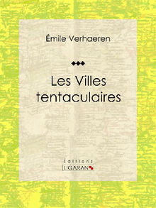 Les Villes tentaculaires.  Ligaran