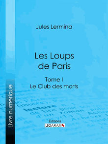 Les Loups de Paris.  Ligaran