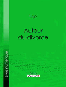 Autour du divorce.  Ligaran