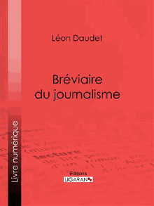 Brviaire du journalisme.  Lon Daudet