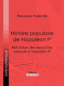 Histoire populaire de Napolon Ier.  Thodore Fadeville