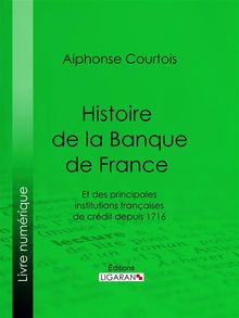 Histoire de la Banque de France.  Ligaran