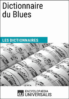 Dictionnaire du Blues.  Encyclopaedia Universalis