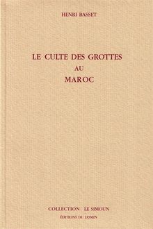 Le culte des grottes au Maroc.  Henri Basset