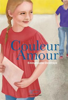 Couleur amour.  Emmanuelle Delafraye