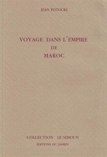 Voyage dans l'Empire de Maroc.  Jean Potocki