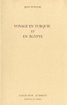 Voyage en Turquie et en Egypte.  Jean Potocki