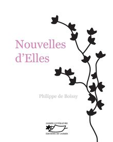 Nouvelles d'Elles.  Philippe de Boissy
