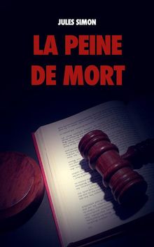 La Peine de Mort.  Jules Simon