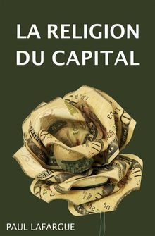 La religion du Capital.  Paul Lafargue