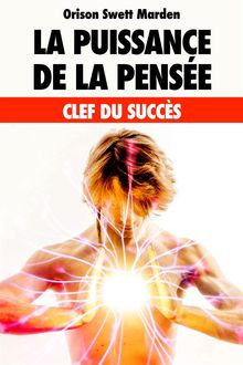 La Puissance de la Pense.  Orison Swett Marden