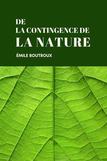 De la contingence des lois de la nature.  Émile Boutroux