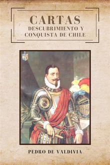 Cartas.  Pedro de Valdivia