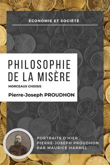 Philosophie de la misre - Morceaux Choisis.  Pierre-Joseph Proudhon