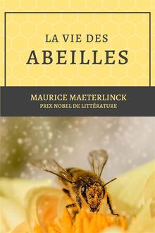 La vie des abeilles.  Maurice Maeterlinck