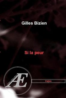 Si la peur.  Gilles Bizien