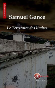 Le territoire des limbes.  Samuel Gance