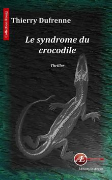 Le syndrome du crocodile.  Thierry Dufrenne