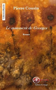 Le manuscrit de Georges.  Pierre Cousin