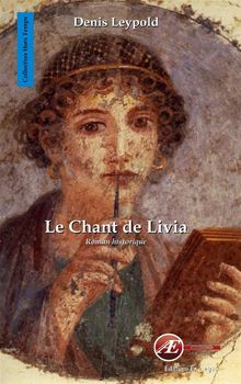 Le chant de Livia.  Denis Leypold