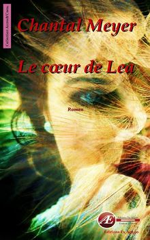 Le cur de Lea.  Chantal Meyer