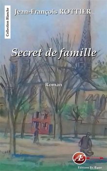 Secret de famille.  Jean-Franois Rottier