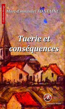 Tuerie et consquences.  Marc-Emmanuel Fontaine