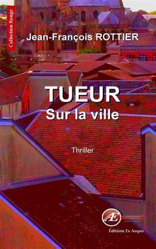 Tueur sur la ville.  Jean-Franois Rottier