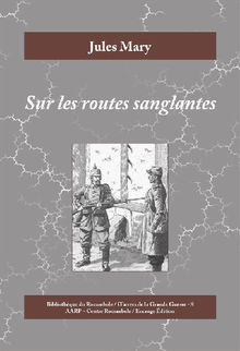 Sur les routes sanglantes.  Jules Mary