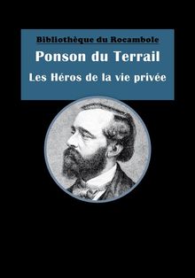 Les Hros de la vie prive.  Ponson du Terrail