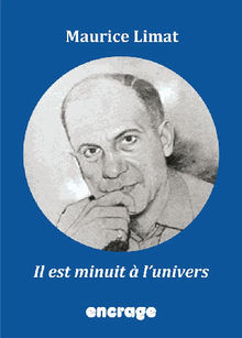 Il est minuit  l'univers.  Maurice Limat