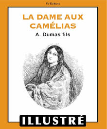 La dame aux camlias (Illustr).  Alexandre Dumas fils