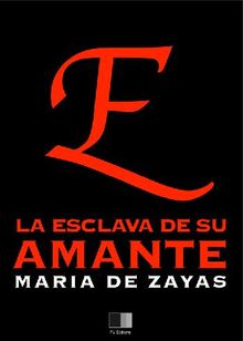 La esclava de su amante.  Maria de Zayas