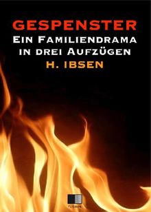 Gespenster : Ein Familiendrama in drei Aufzgen.  Henrik Ibsen