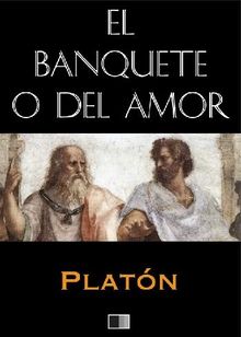 El banquete o del Amor (Anotado).  Platon