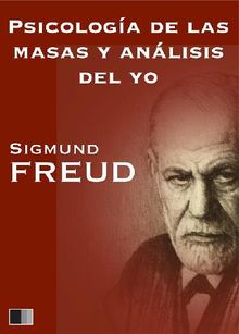 Psicologa de las masas y anlisis del yo.  Sigmund Freud