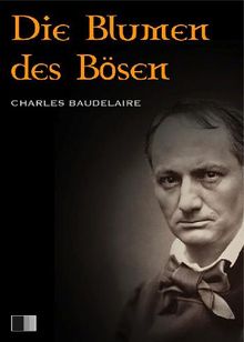 Die Blumen des Bsen.  Charles Baudelaire