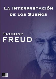 La interpretacin de los sueos.  Sigmund Freud