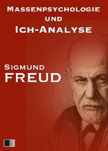 Massenpsychologie und Ich-Analyse.  Sigmund Freud