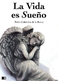 La Vida es Sueo.  Pedro Caldern de la Barca