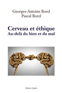 Cerveau et thique.  Pascal Borel