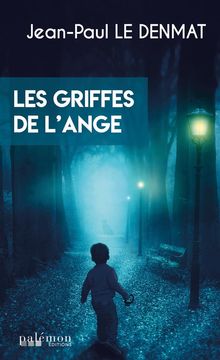 Les griffes de l'ange.  Jean-Paul Le Denmat