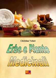 Erbe e piante Medicinali.  Christian Valnet