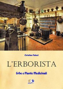 L'Erborista - Erbe e Piante Medicinali.  Christian Valnet