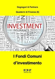 I Fondi Comuni d'investimento.  Degregori & Partners