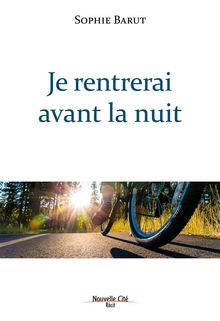 Je rentrerai avant la nuit.  Sophie Barut