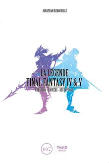 La Lgende Final Fantasy IV & V.  Jonathan Remoiville